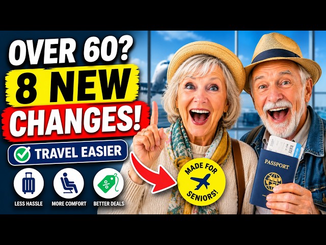 Traveling Over 60?  8 NEW Changes That Just Made Travel Easier