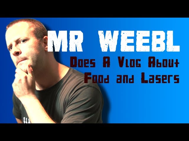 Mr Weebl Does A Vlog About Food And Lasers