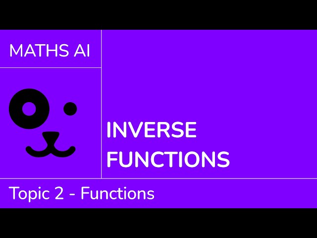 Inverse functions [IB Maths AI SL/HL]