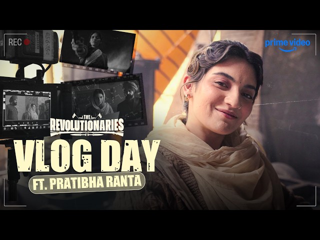 A Day In The Life of Pratibha Ranta 🤝 | The Revolutionaries | Vlog | Prime Video India
