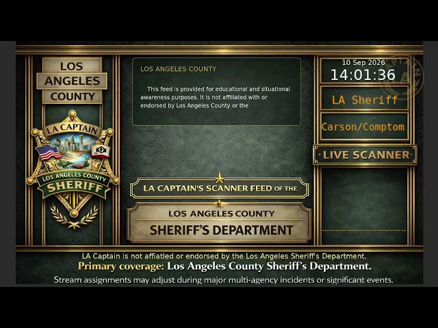 LA Sheriff - *Live* LASD Police Scanner - LA Captain - 10-Sep-2026 - S6