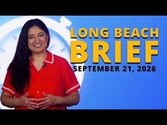 Long Beach Brief, September 21, 2026