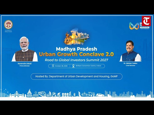 Madhya Pradesh Urban Growth Conclave 2026 in Indore Focuses on Development and Investment