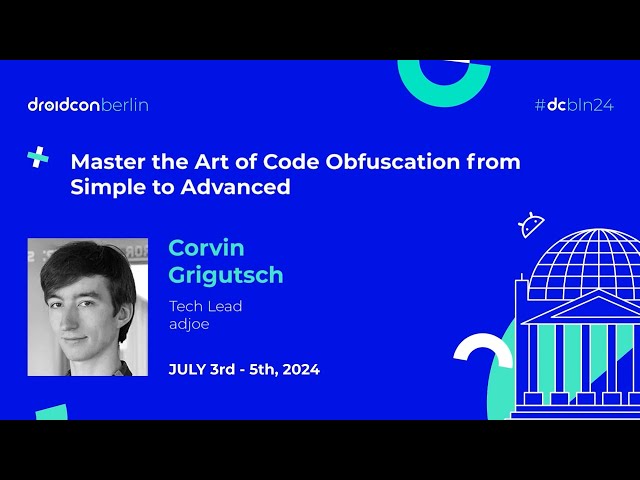 Master the Art of Code Obfuscation from Simple to Advanced - Corvin Grigutsch | droidcon Berlin 2024
