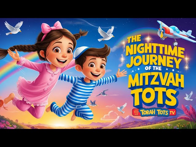 The Nighttime Journey of the Mitzvah Tots | Bed Time story | Torah Tots TV