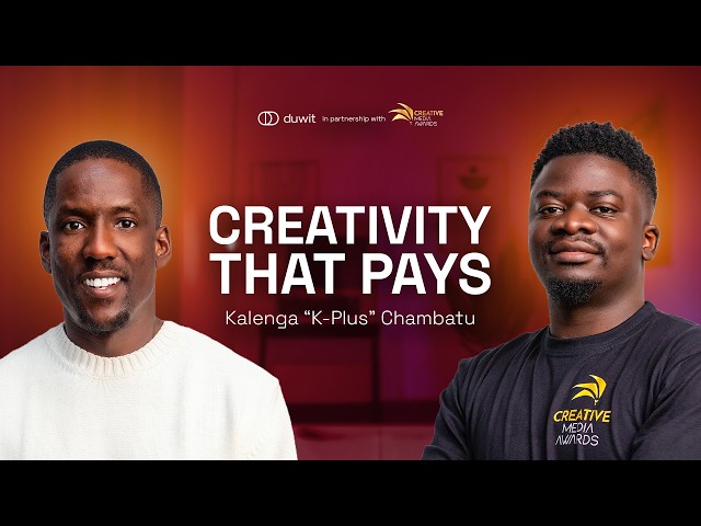 Creativity That Pays - Kalenga "K-Plus" Chambatu #63