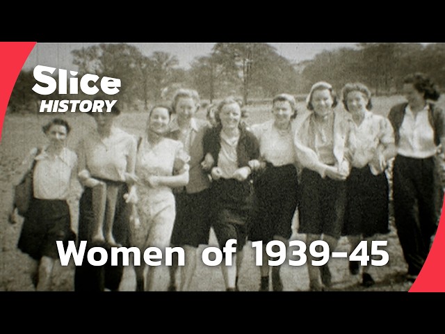 World War II Through Women’s Eyes I SLICE HISTORY | FULL DOCUMENTARY
