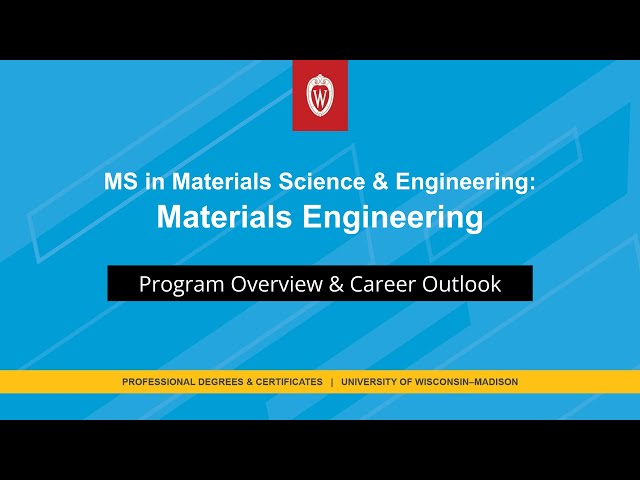 Program Overview: Materials Science & Engineering: Materials Engineering