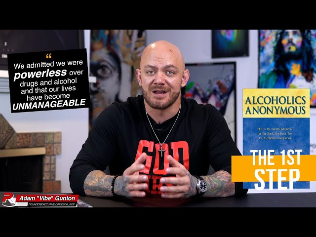 1st Step AA: The Power in Powerlessness Over Drugs & Alcohol