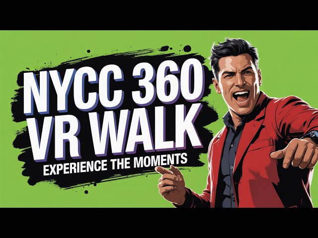 New York Comic Con 360 VR Walk 2025
