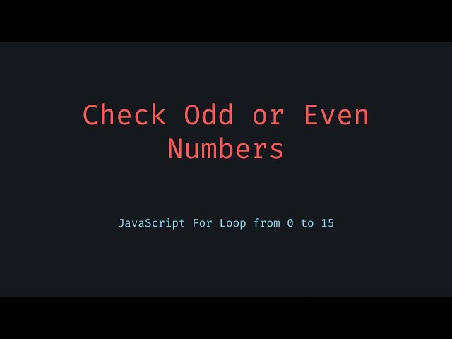 Odd or Even Check Numbers from 0 to 15 in JavaScript