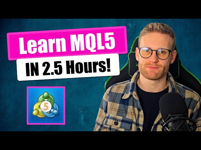 MQL5 for Beginners - Learn MetaTrader 5 Programming in 2.5 Hours