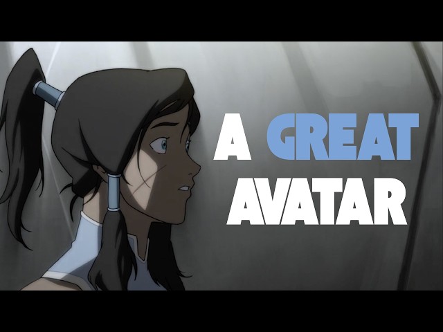 Korra Was a Great Avatar