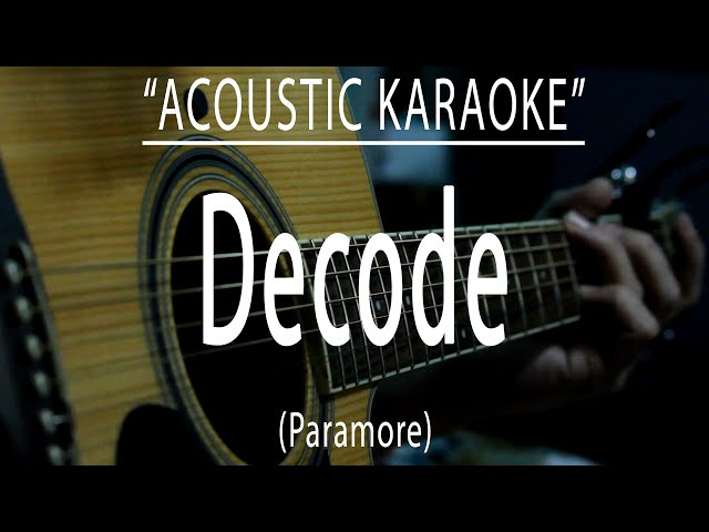 Decode - Paramore (Acoustic karaoke)