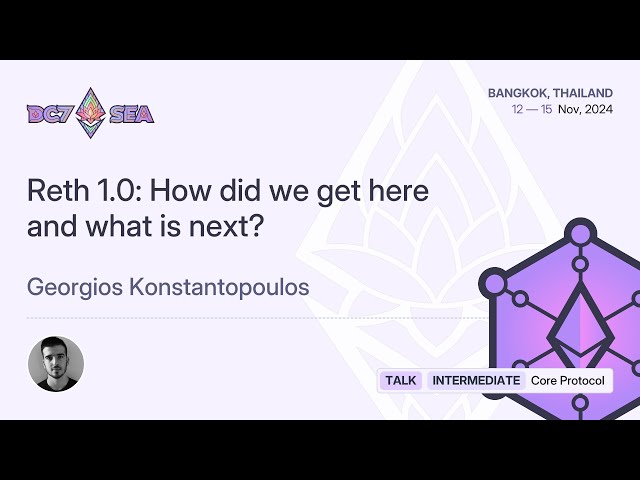 Reth 1.0: How did we get here and what is next? by Georgios Konstantopoulos | Devcon SEA