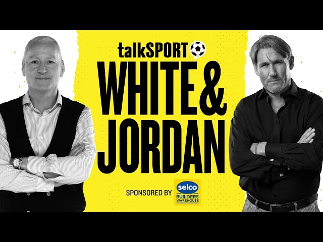 🚨White & Jordan LIVE on talkSPORT | 10-Sep-26