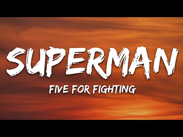 Five for Fighting - Superman (It's Not Easy) (Lyrics)