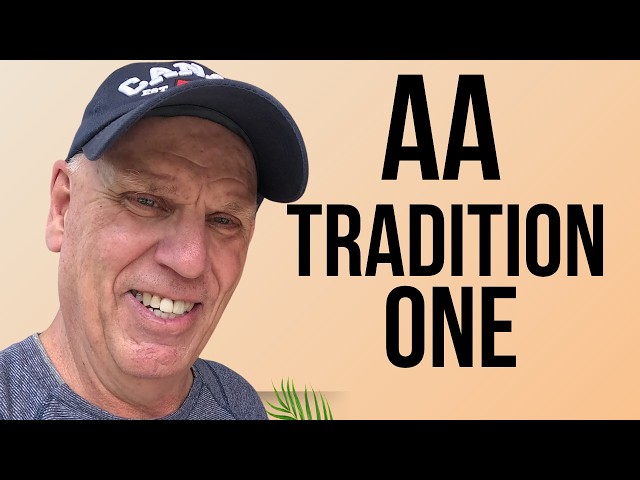 What Does AA Tradition One Mean?”