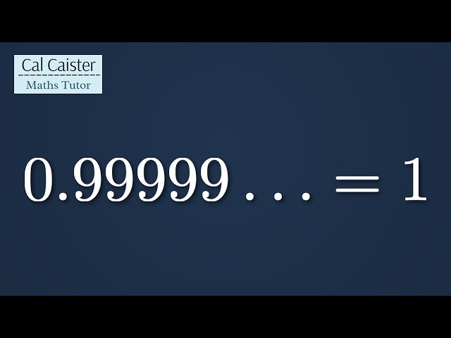 Why 0.9 Recurring Equals 1 | Two Proofs (GCSE and A-Level)