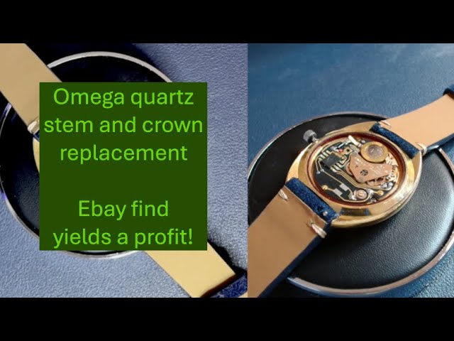 Omega quartz stem and crown replacement - Ebay find yields a profit!