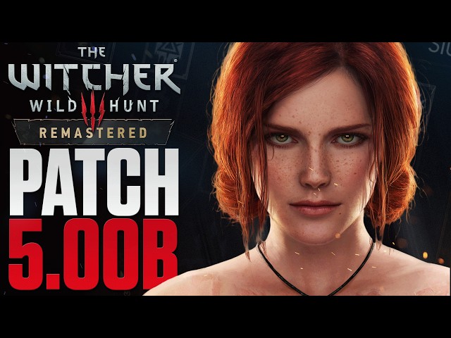 NEW UPDATE - Patch 5.00b for The Witcher 3 and insane hype around Geralt