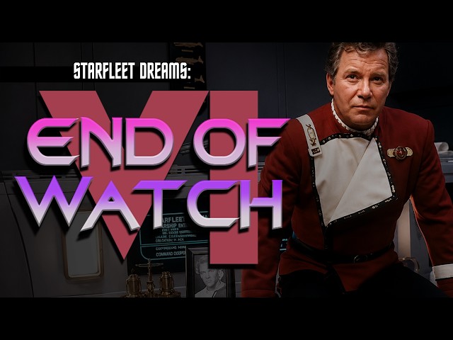 END OF WATCH | Beyond The Undiscovered Country
