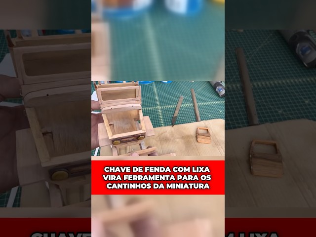 CHAVE DE FENDA COM LIXA VIRA FERRAMENTA PARA OS CANTINHOS DA MINIATURA #hobby #marcenaria