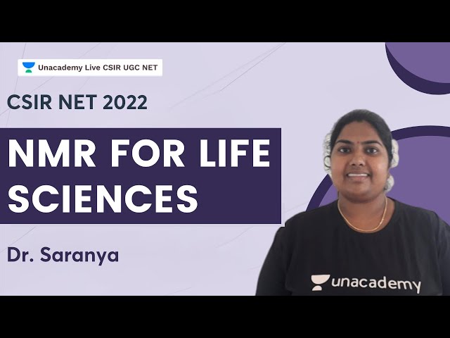 NMR for Lifescience | CSIR NET 2022 | Saranya V | Unacademy CSIR UGC NET