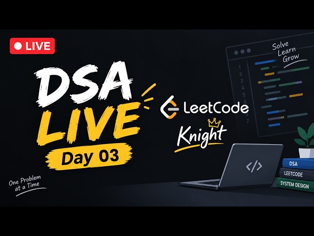 DSA Live Day 03 | LeetCode Knight | Live Problem Solving