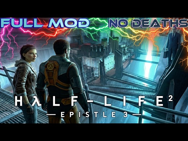 ★NeW!!!★ Half-Life 2: EPSITLE 3 - ALL GOOD THINGS - Full Walkthrough