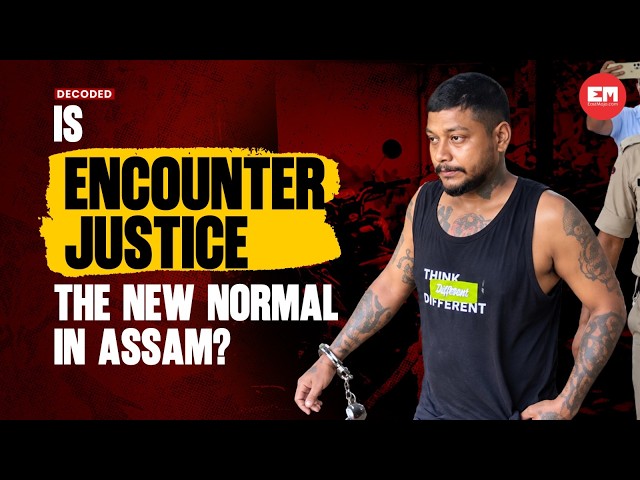 Decoded | EP 143 | Is encounter justice the new normal in Assam?