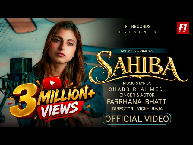 Sahiba (Official Video) | Farrhana Bhatt | Shabbir Ahmed | Latest Songs 2026 | Big Boss 20