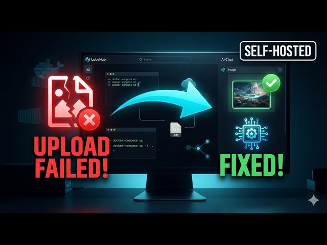 LobeHub Self Hosting Fix File and Skill Uploads