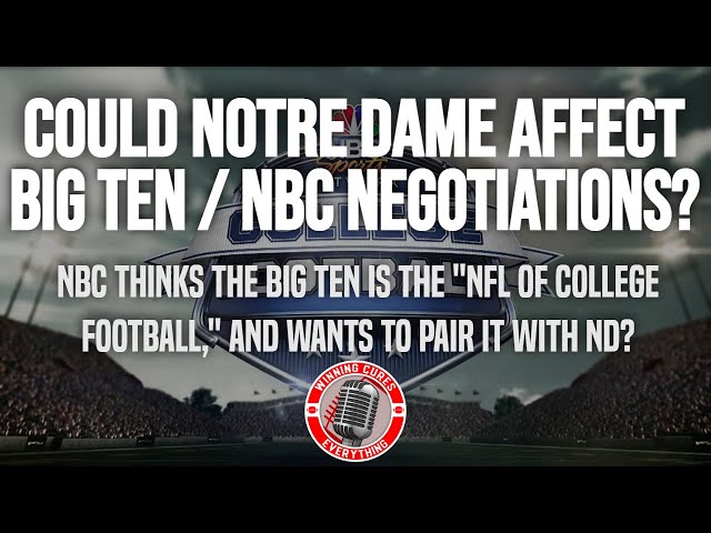 NBC thinks the Big Ten is the "NFL of College Football?"  Could Notre Dame affect negotiations?