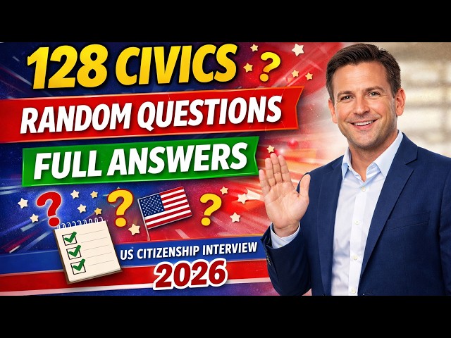 128 Civics Questions Random Order & Full Answers for US Citizenship Interview 2026
