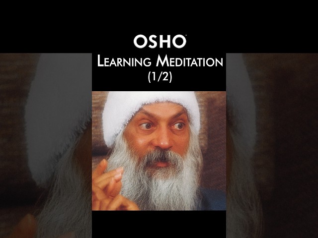 (1/2) OSHO: Learning Meditation