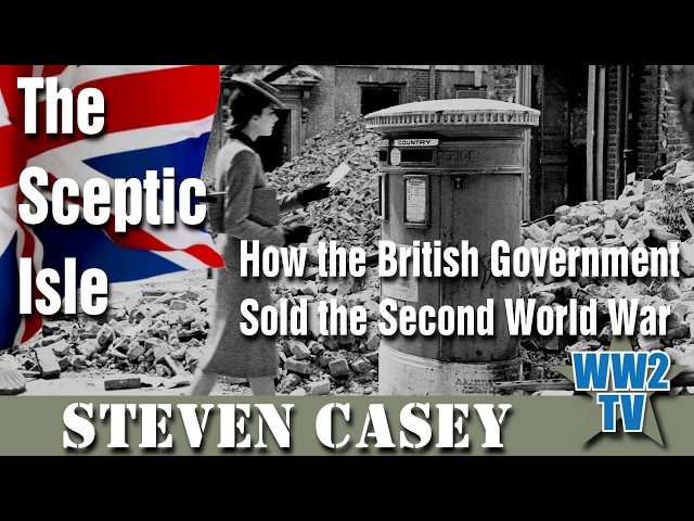 The Sceptic Isle: How the British Government Sold the Second World War