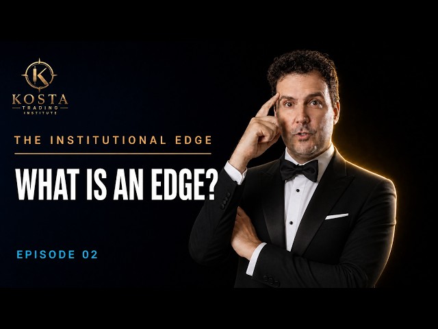 🎯THE INSTITUTIONAL EDGE | EPISODE 02: EDGE - The Only Thing Separating You From Pro Traders