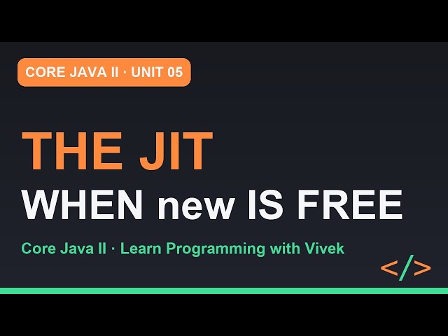Core Java II: JIT and Escape Analysis: Why Small Objects Can Be Free | Unit 05