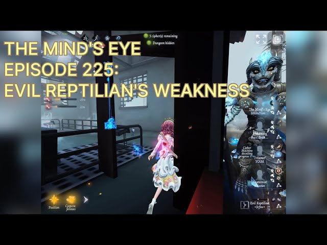 EVIL REPTILIAN'S WEAKNESS | THE MIND'S EYE | IDENTITY V | EPISODE 225