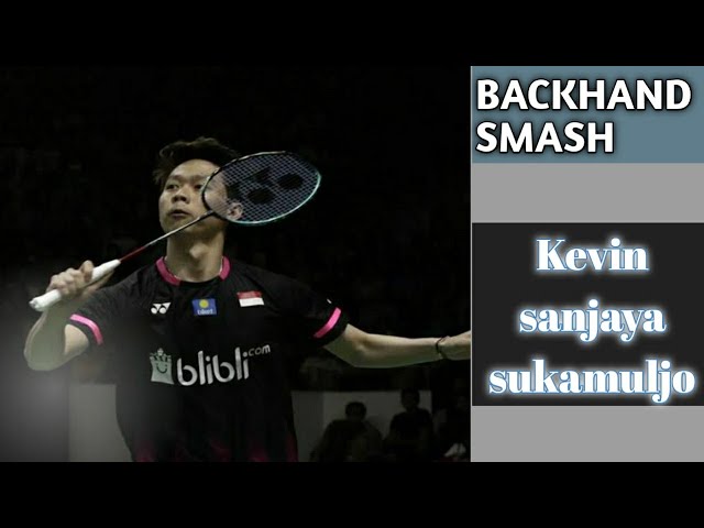 Kevin sanjaya sukamuljo "powerful backhand"
