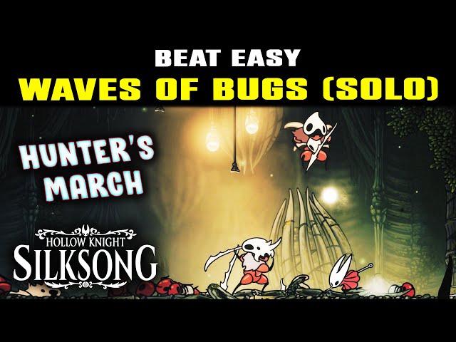 How to Beat WAVES OF BUGS in HUNTER'S MARCH (SOLO) | Hollow Knight Silksong