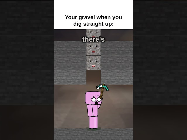GRAVEL when you dig straight up #minecraft