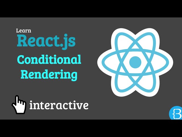 04 What is conditional rendering in react js? - React js Interactive Tutorial Exercises