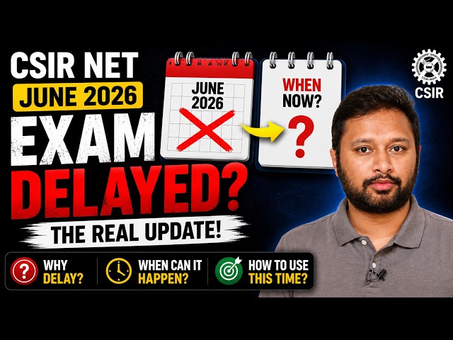 CSIR NET June 2026 DELAYED? | The Real Update + What You Should Do Now!