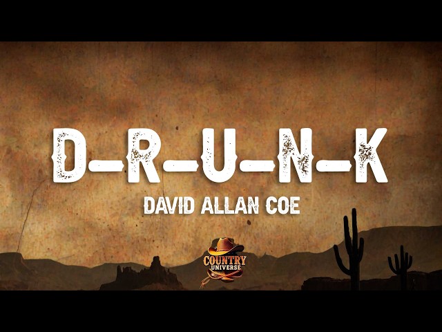 David Allan Coe - D-R-U-N-K (Lyrics)