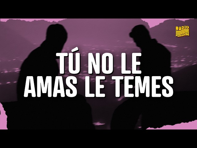 Luis Enrique - Tú No Le Amas Le Temes (Letra)
