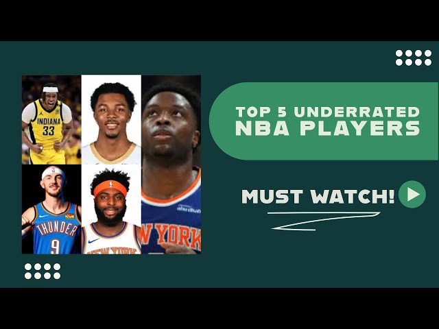 Top 5 Most Underrated Players In The NBA