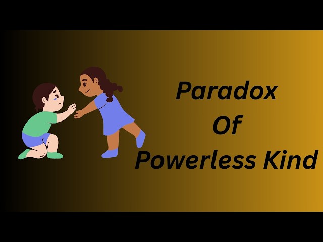 Paradox of Powerless Kind