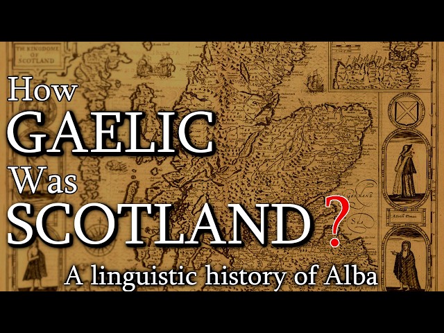 How Gaelic was Scotland? A Linguistic History of Alba